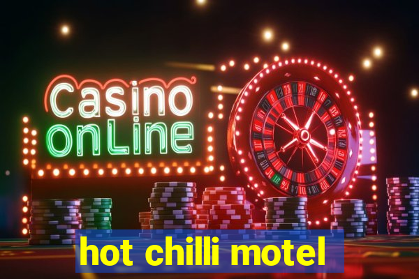 hot chilli motel